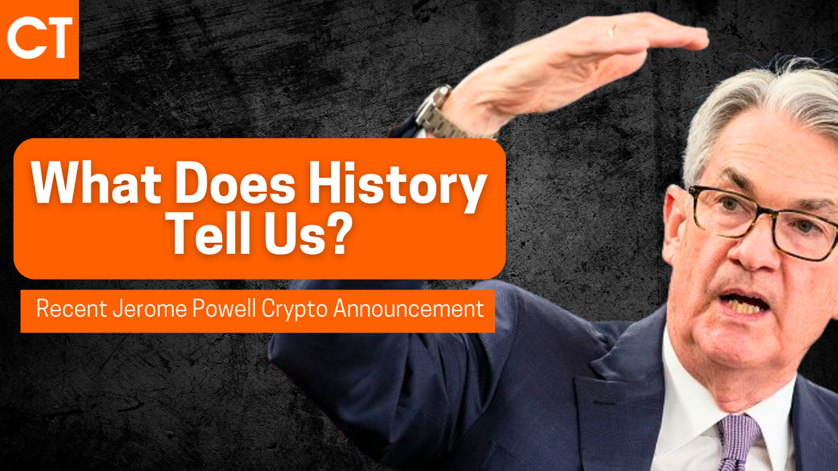 Recent Jerome Powell Crypto Announcement , What Does History Tell Us?