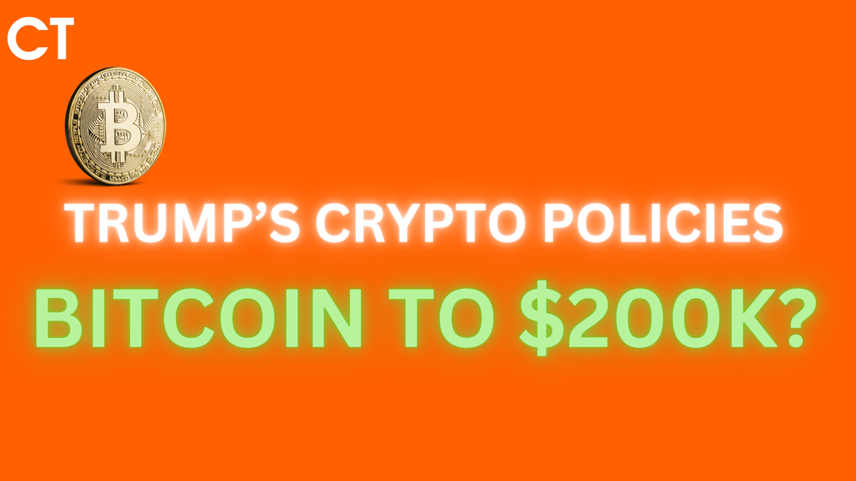 TRUMP’S CRYPTO POLICIES , BITCOIN TO $200K?