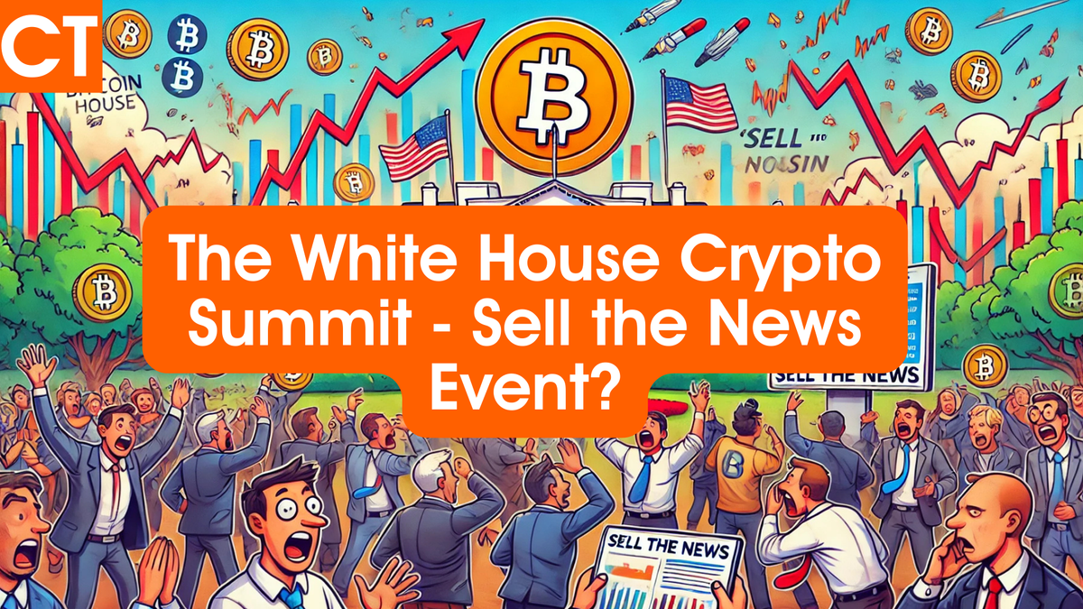 The White House Crypto Summit - Sell the News Event?